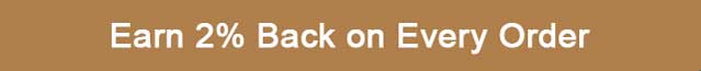Earn 2% Back on Every Order