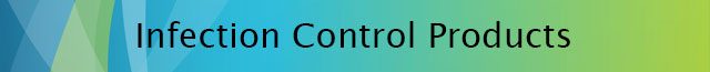 Infection Control, Hand Sanitizers, Face Masks, Disposable Gloves, etc